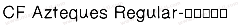 CF Azteques Regular字体转换